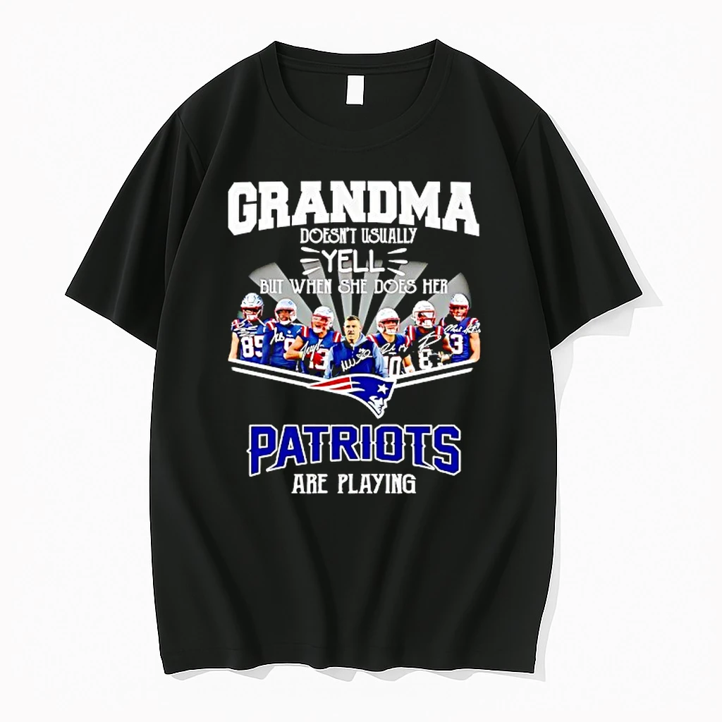Grandma Doesnt Usually Yell But When She Does Her New England Patriots Are Playing Signatures Shirts