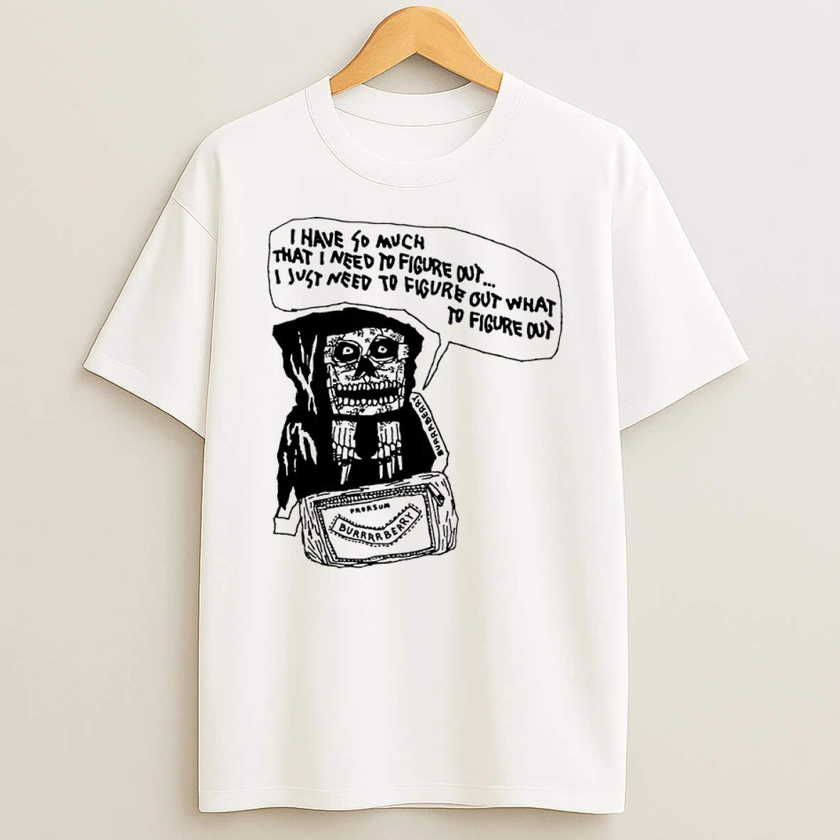 Grim Reaper I Have So Much That I Need To Figure Out I Just Need To Figure Out What To Figure Out Shirts