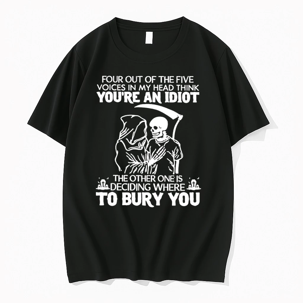 Grim Reaper And Skeleton Four Out Of The Five Voices In My Head Think Youre An Idiot Shirts