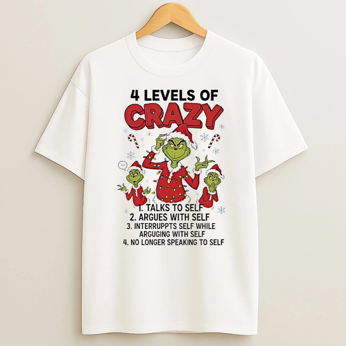 Grinch 4 Levels Of Crazy Talks To Argues Interruppts Self While Arguging With Self Shirts