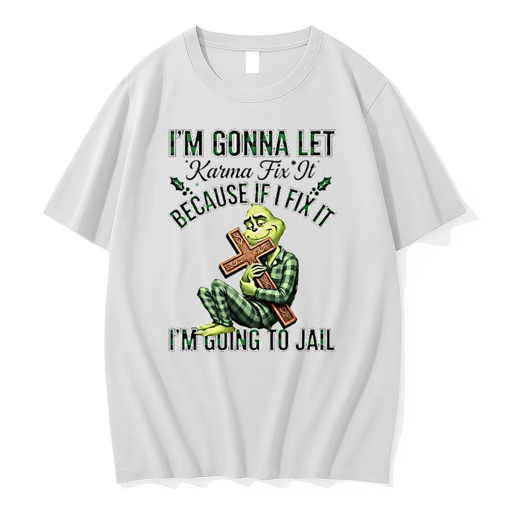Grinch Cross Im Gonna Let Karma Fix It Because If I Fix It Im Going To Jail Shirts