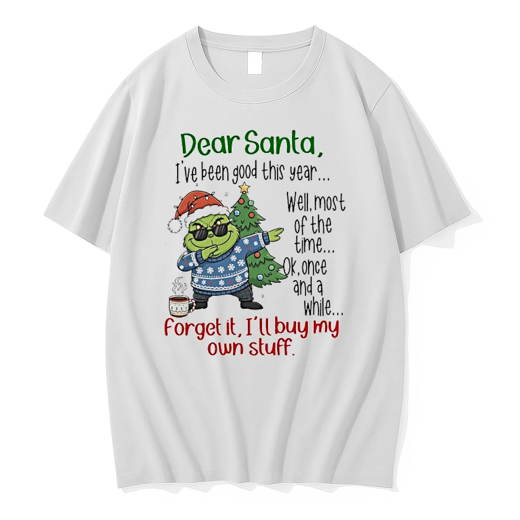 Grinch Dear Santa Ive Been Good This Year Well Most Of The Time Shirts