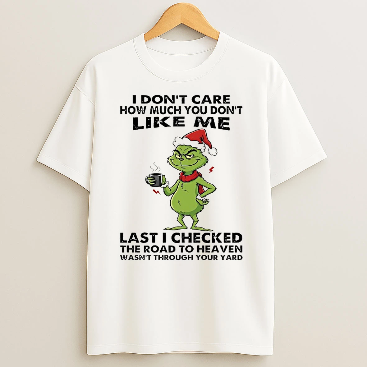 Grinch I Dont Care How Much You Dont Like Me Christmas 2025 Shirts