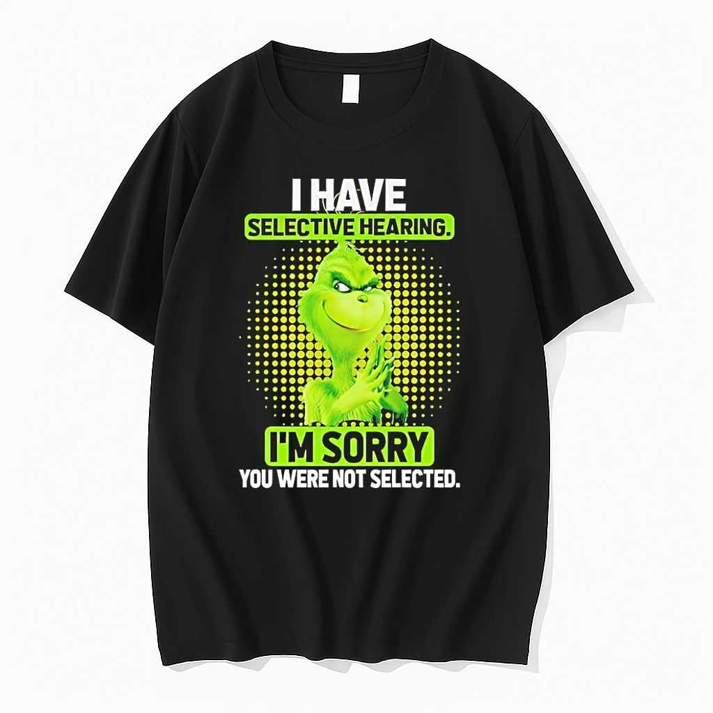 Grinch I Have Selective Hearing Im Sorry Shirts