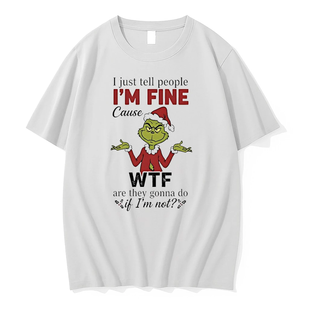 Grinch I Just Tell People Im Fine Cause Wtf Christmas 2025 Shirts