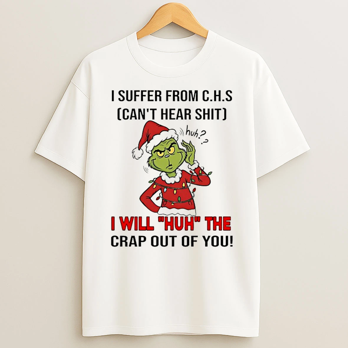 Grinch I Suffer From C H S Cant Hear Shit Christmas 2025 Shirts