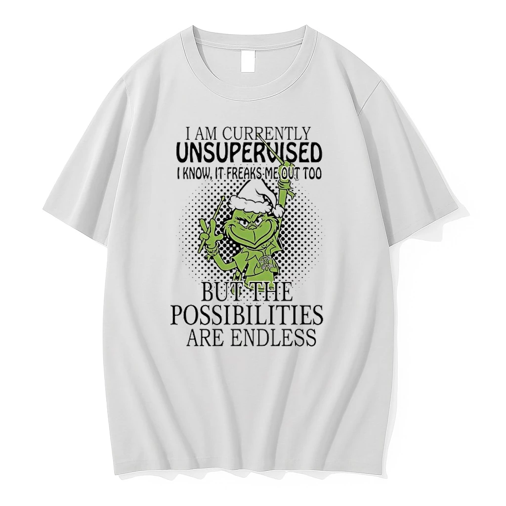 Grinch I Am Currently Unsupervised I Know It Freaks Me Out Too But The Possibilities Are Endless Shirts