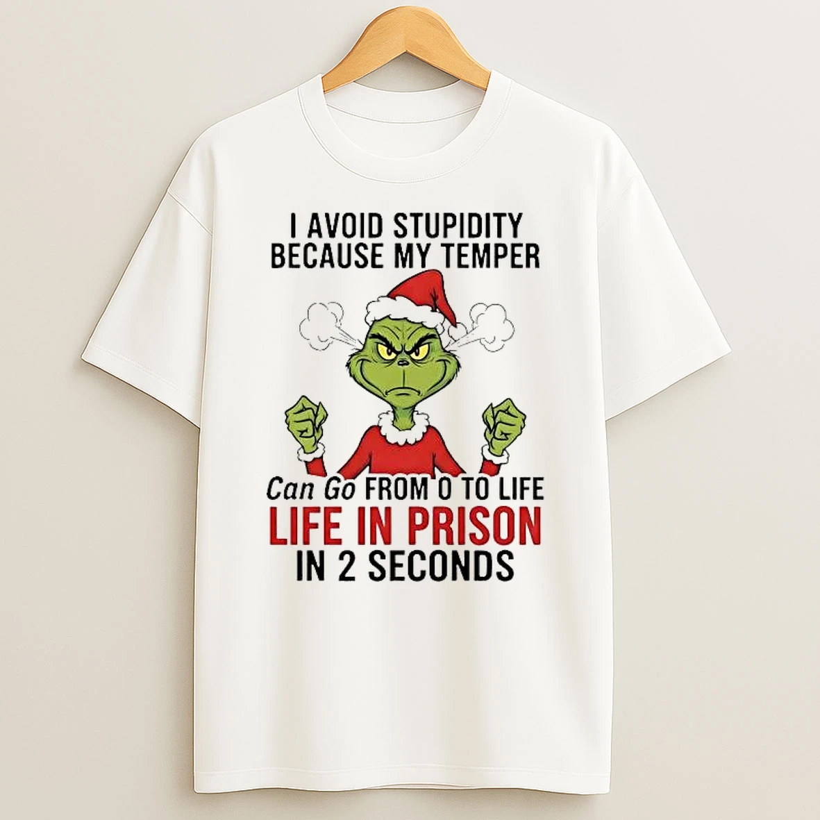 Grinch I Avoid Stupidity Because My Temper Life In Prison Christmas Shirts