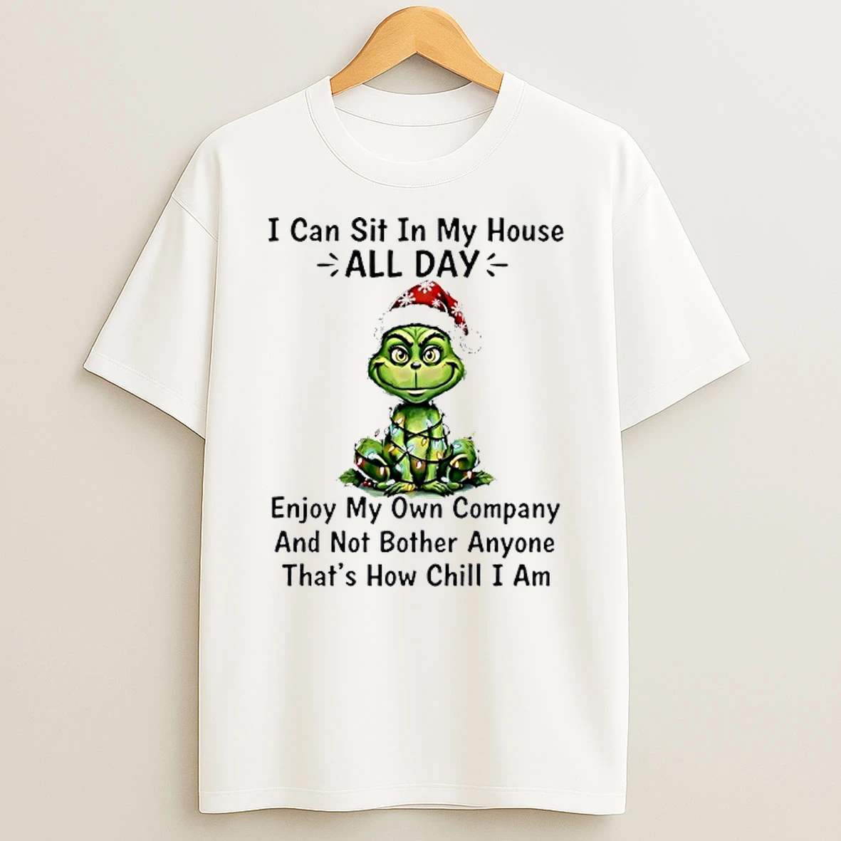 Grinch I Can Sit In My House All Day Enjoy My Own Company Christmas Shirts