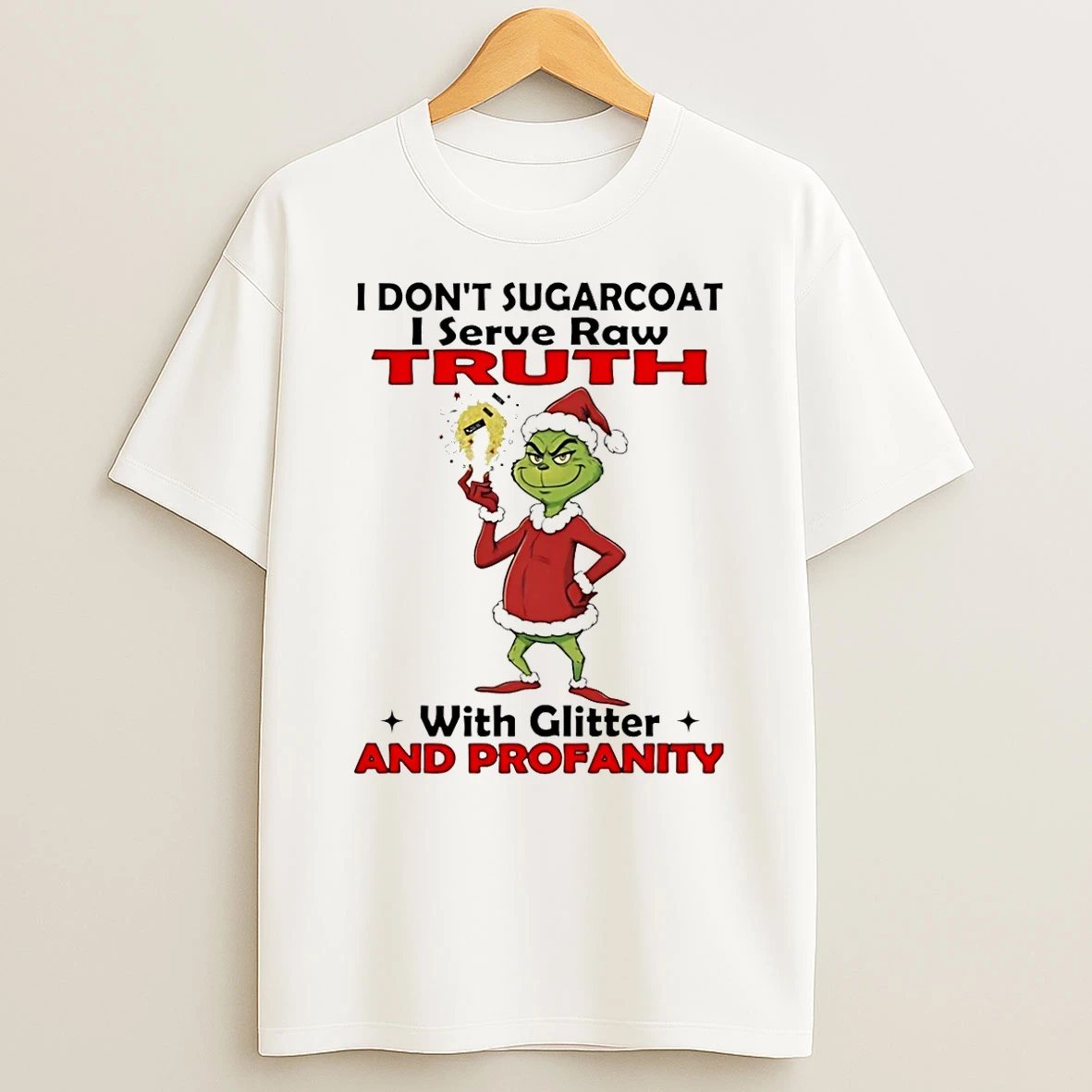 Grinch I Dont Sugarcoat I Serve Raw Truth With Glitter And Profanity Shirts