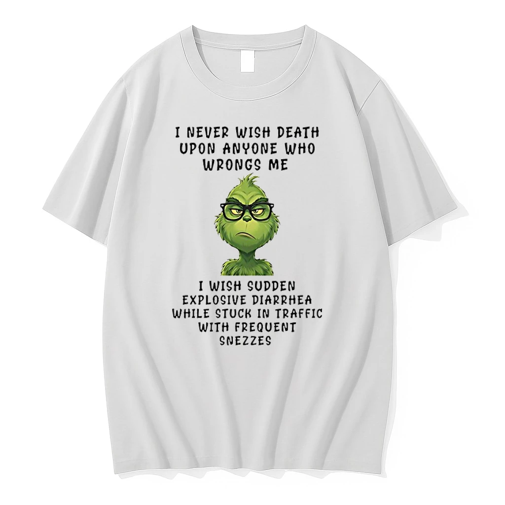 Grinch I Never Wish Death Upon Anyone Who Wrongs Me Shirts