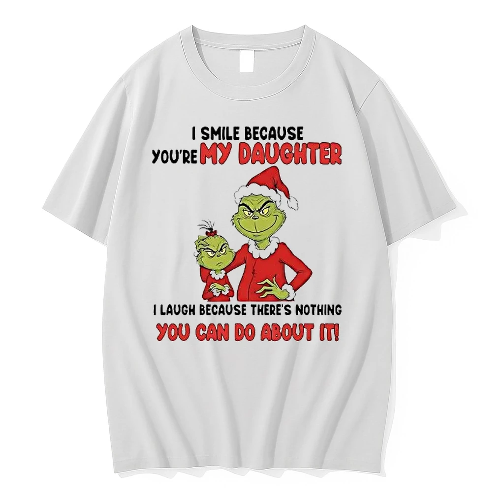 Grinch I Smile Because Youre My Daughter You Can Do About It Christmas Shirts