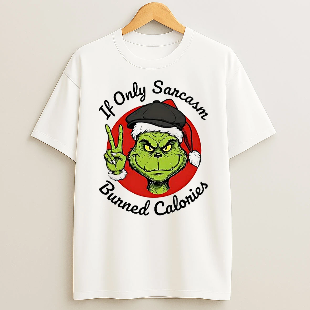 Grinch If Only Sarcasm Burned Calories Shirts