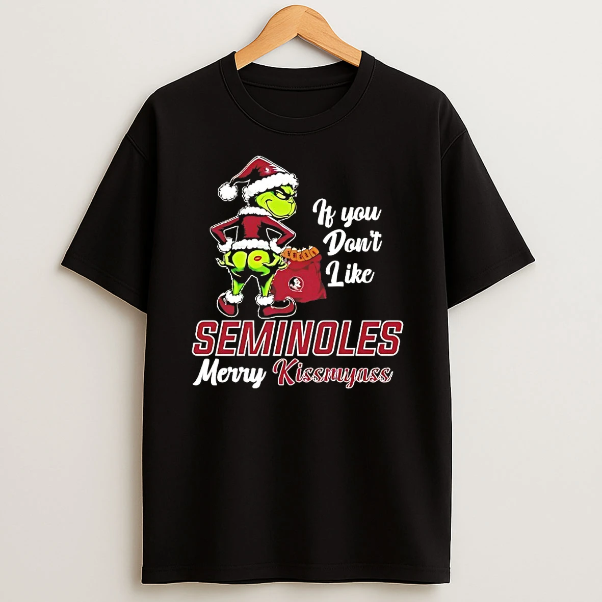 Grinch If You Dont Like Florida State Seminoles Merry Kissmyass Shirts