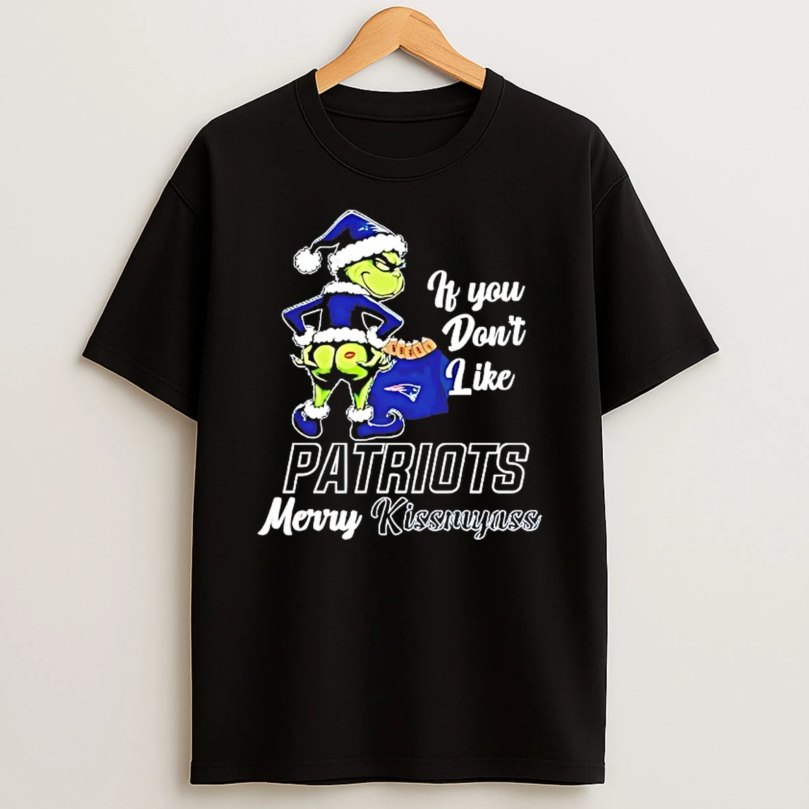 Grinch If You Dont Like New England Patriots Merry Kissmyass Shirts
