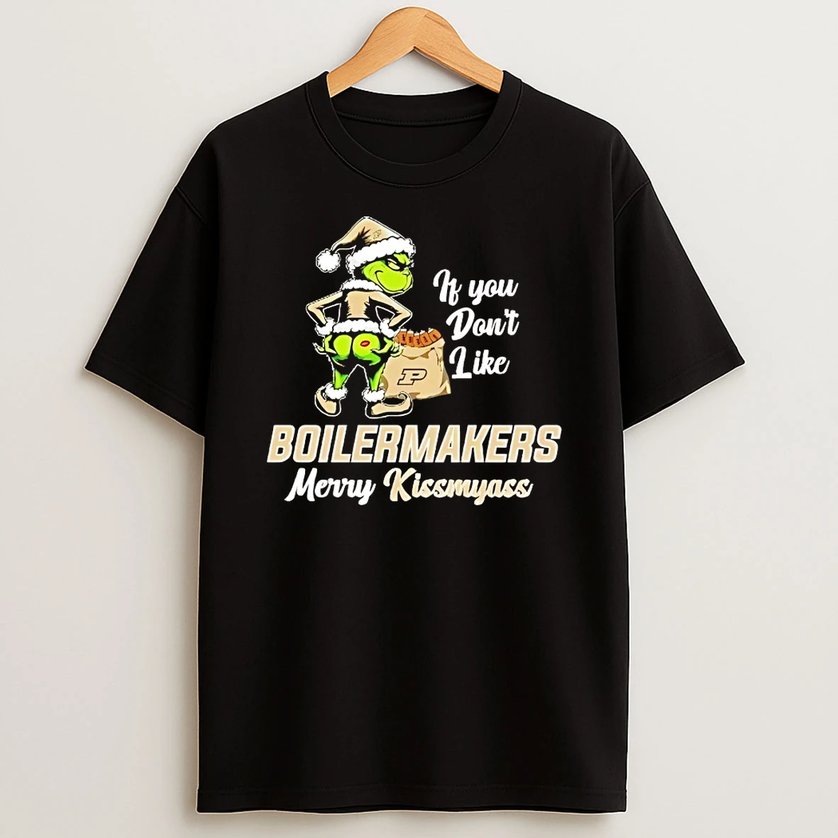 Grinch If You Dont Like Purdue Boilermakers Merry Kissmyass Shirts