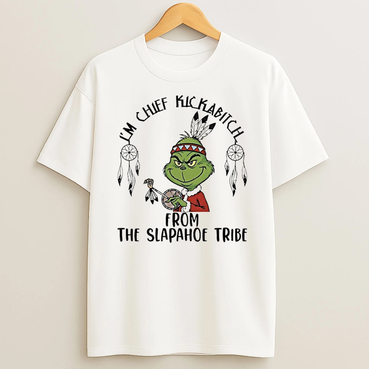 Grinch Im A Chief Kickabitch From The Slapahoe Tribe Christmas 2025 Shirts