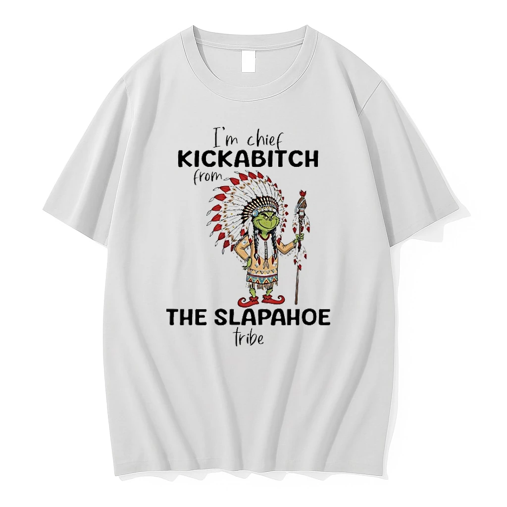 Grinch Im Chief Kickabitch From The Slapahoe Tribe Christmas 2025 Shirts