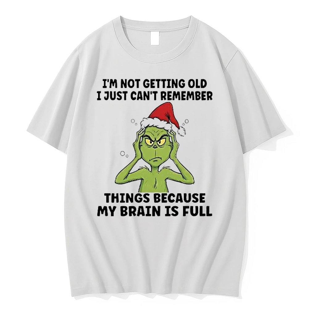 Grinch Im Not Getting Old I Just Cant Remember Things My Brain Is Full Shirts