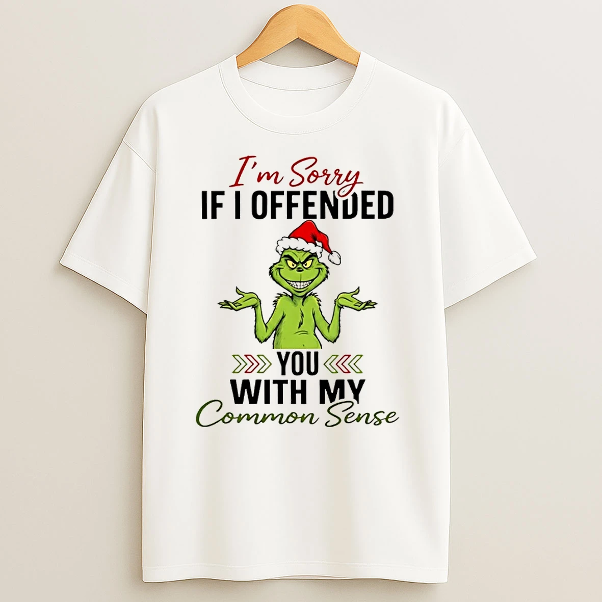Grinch Im Sorry If I Offended You With My Sense Shirts