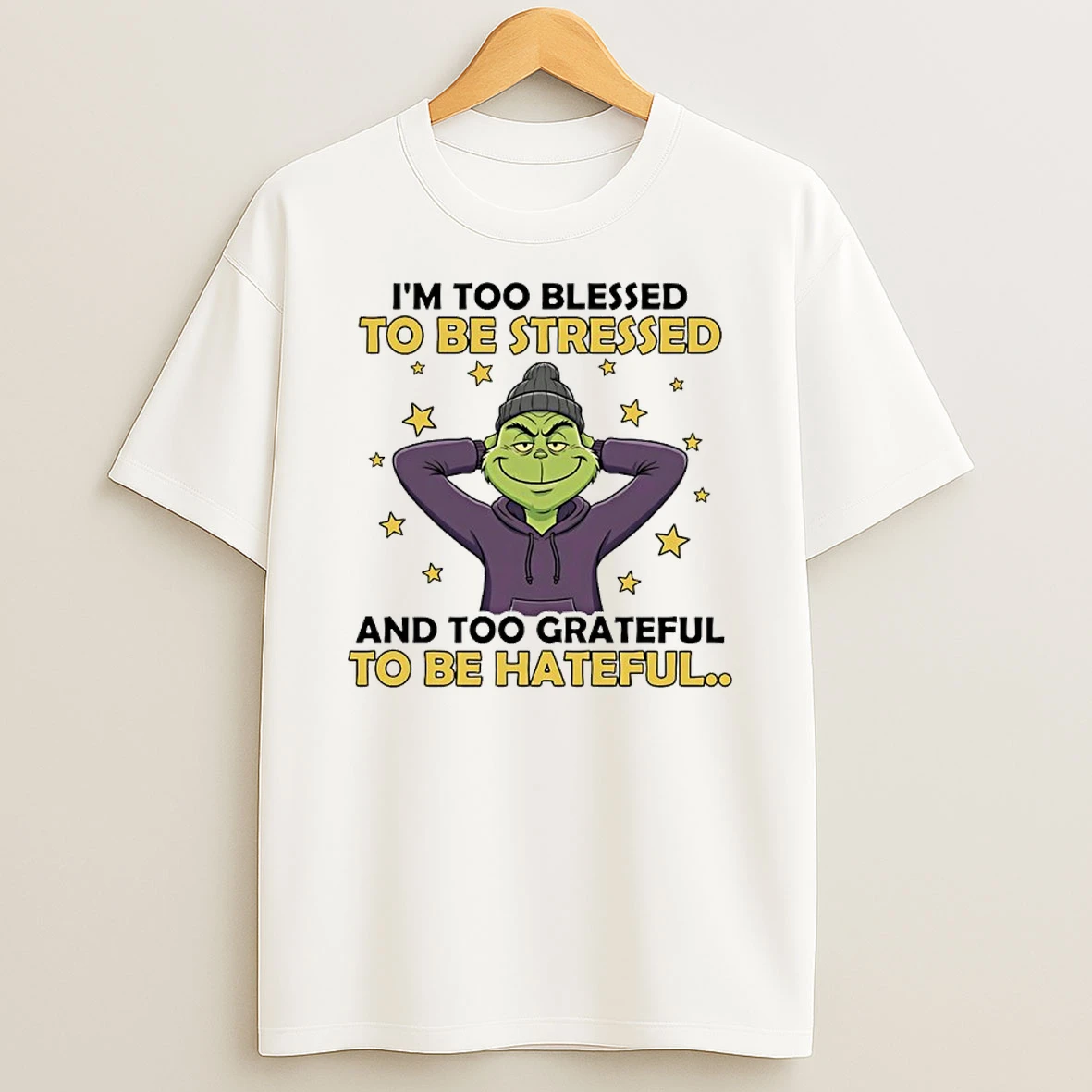 Grinch Im Too Blessed To Be Stressed And Too Grateful To Be Hateful Shirts