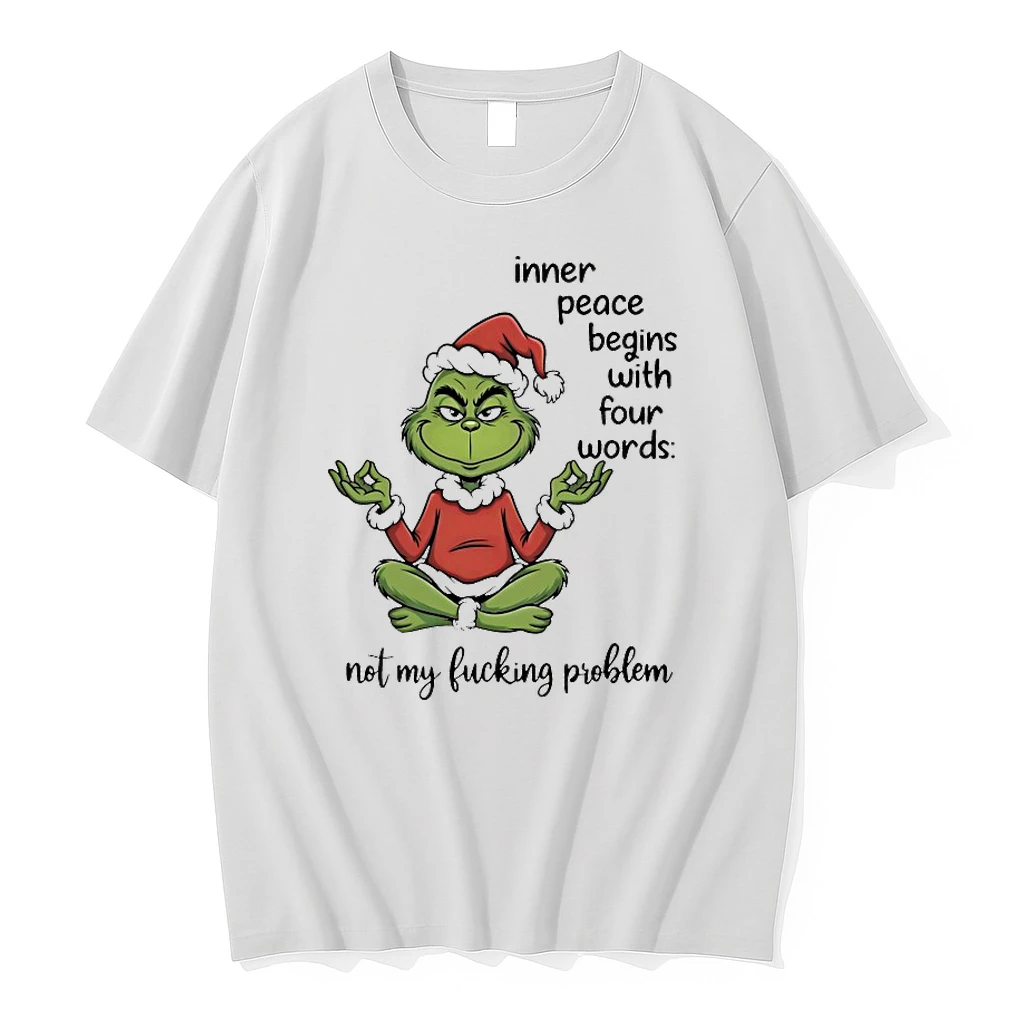 Grinch Inner Peace Begins With Four Words Not My Fucking Problem Christmas 2025 Shirts