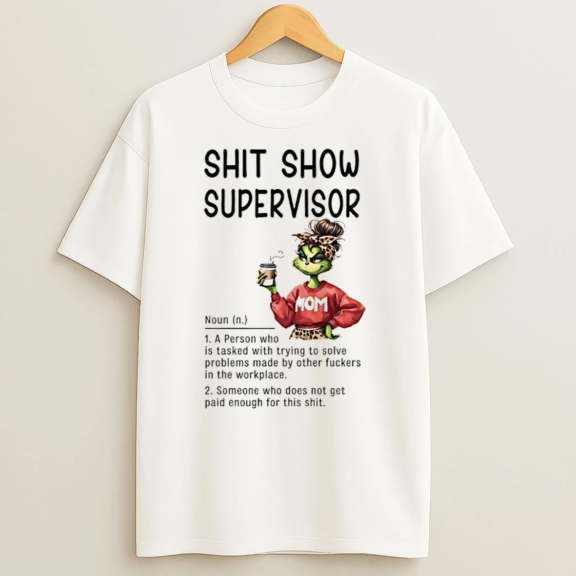 Grinch Mom Coffee Shit Show Supervisor Shirts