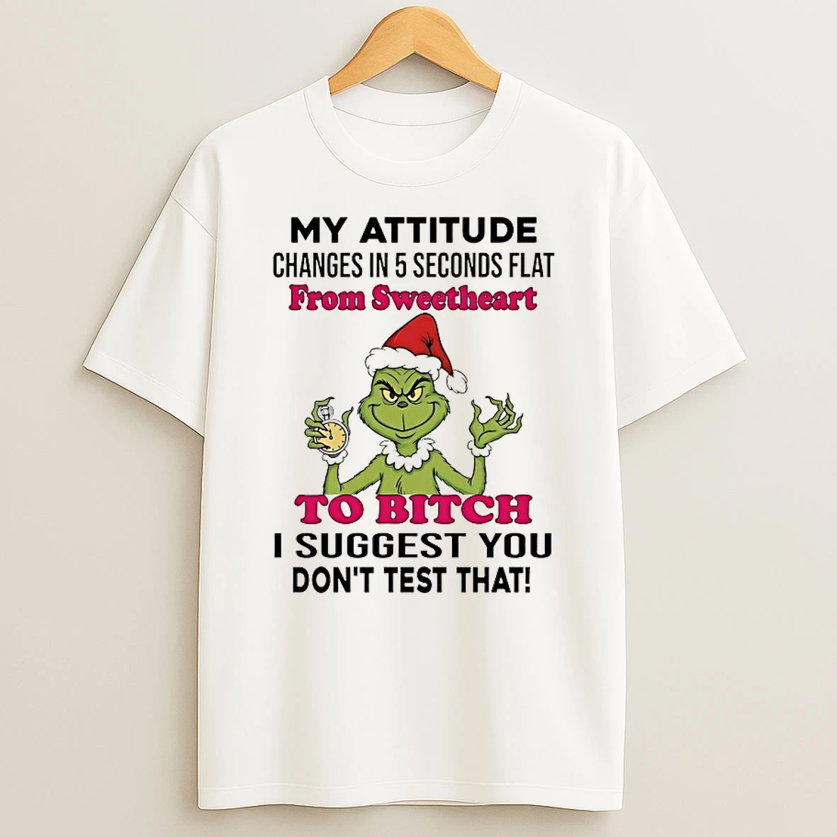 Grinch My Attitude Changes In 5 Seconds Flat From Sweetheart Christmas 2025 Shirts