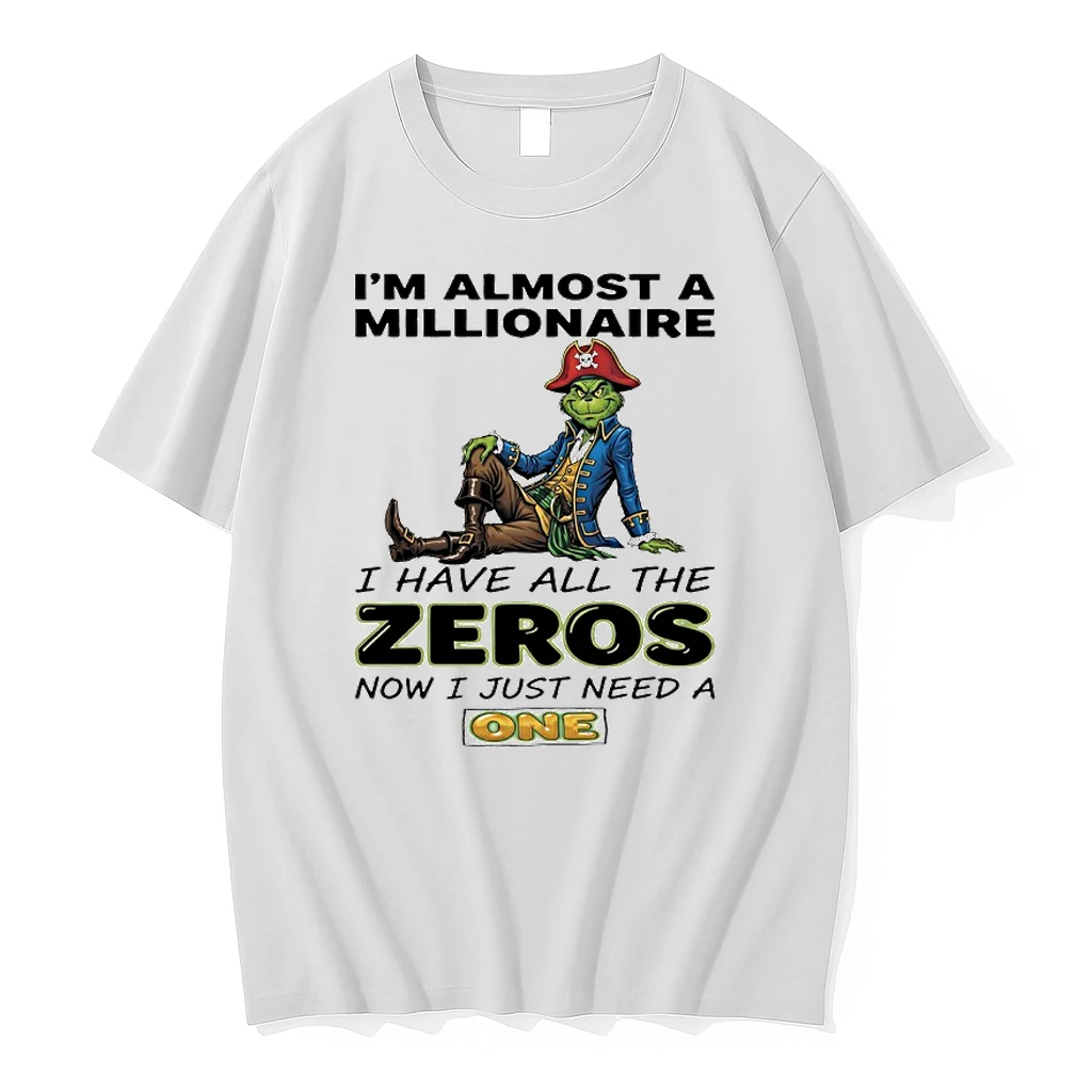 Grinch Pirate Im Almost A Millionaire I Have All The Zeros Now I Just Need A One Shirts
