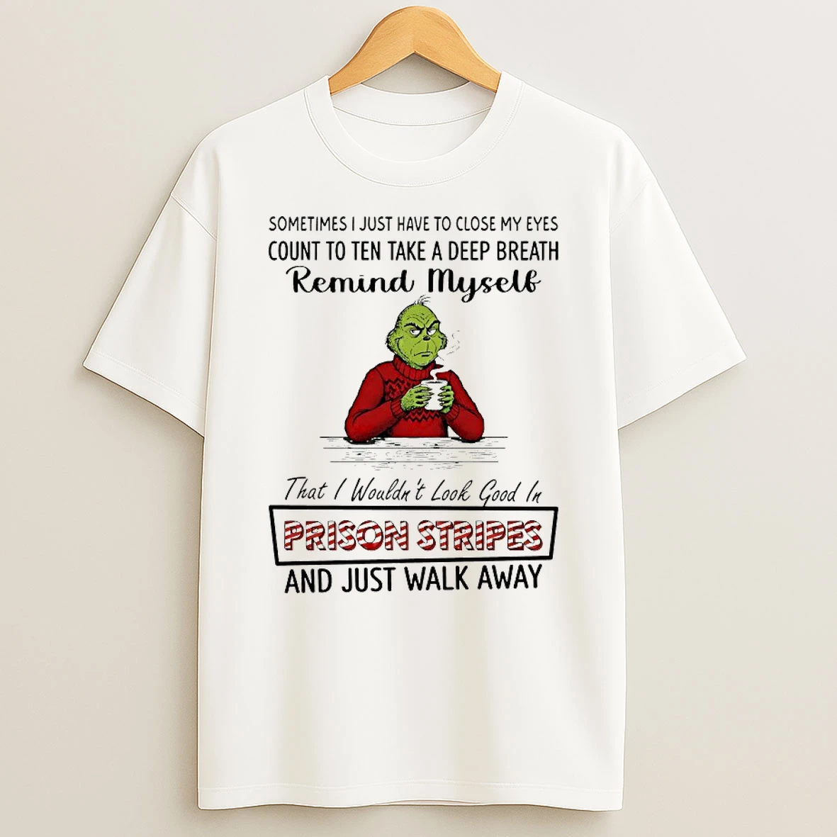 Grinch Prison Stripes And Just Walk Away Shirts