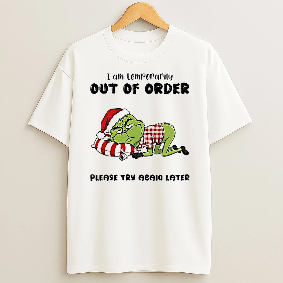 Grinch Santa I Am Temporarily Out Of Order Please Try Again Later Christmas Shirts