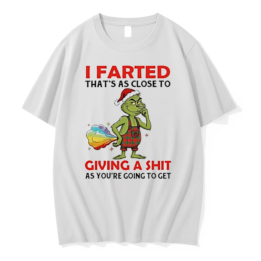 Grinch Santa I Farted Thats As Close To Giving A Shit As Youre Going To Get Shirts