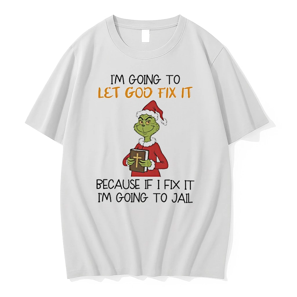 Grinch Santa Im Going To Let God Fix It Shirts