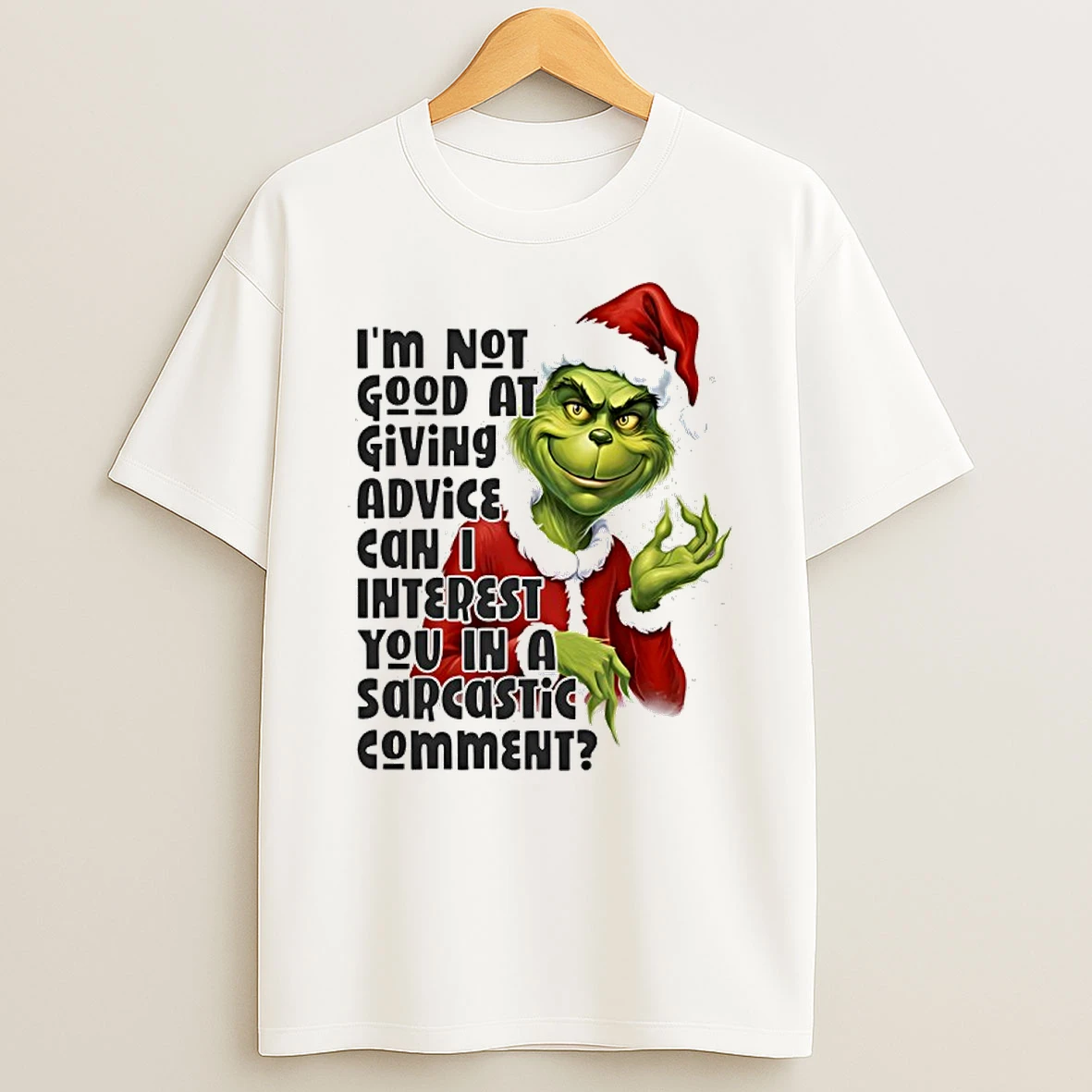 Grinch Santa Im Not Good At Giving Advice Can I Interest You In A Sarcastic Comment Shirts