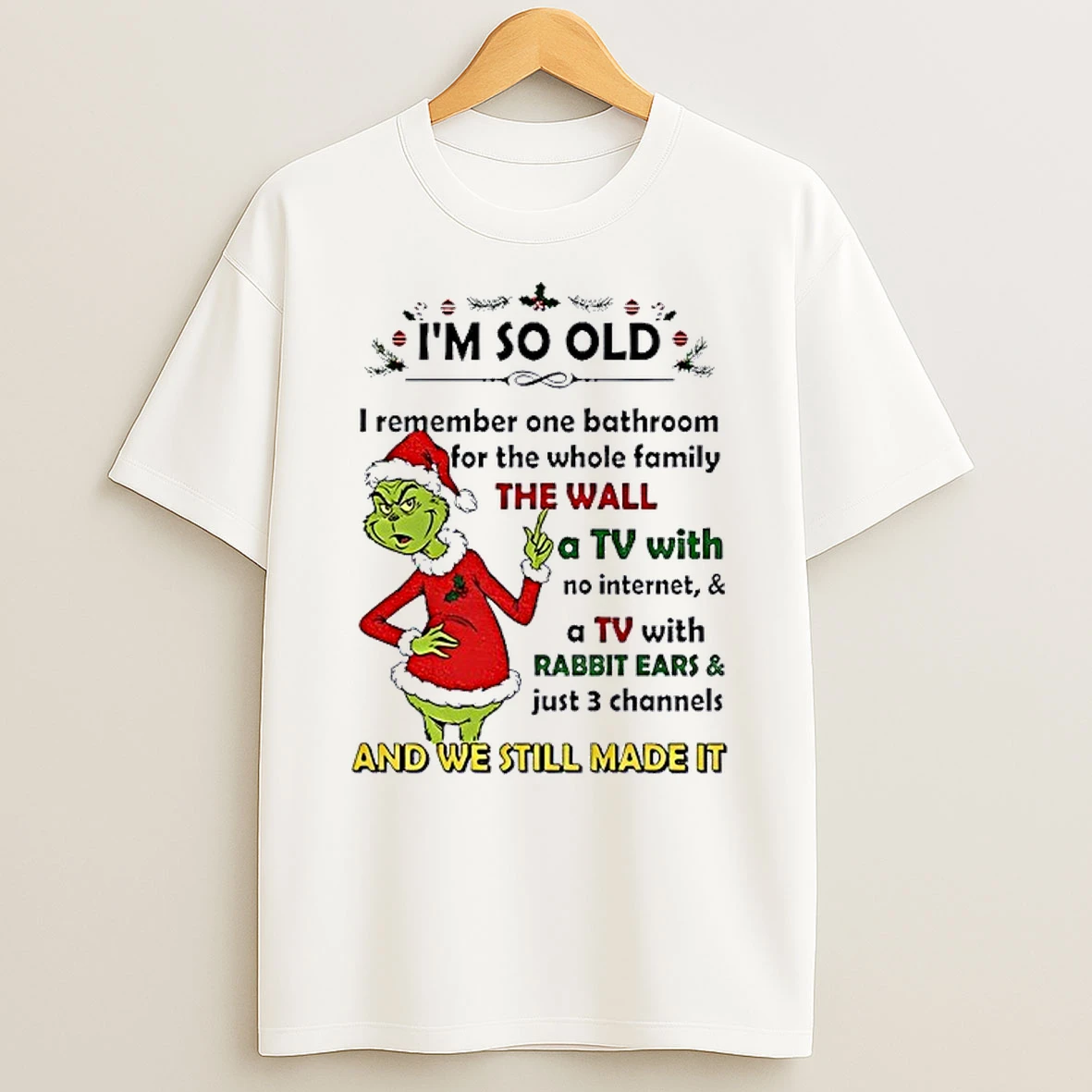 Grinch Santa Hat Im So Old I Remember One Bathroom For The Whole Family Christmas Shirts
