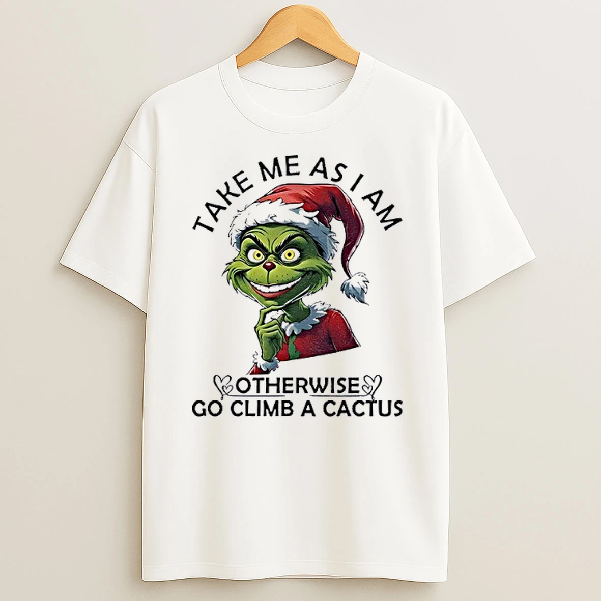 Grinch Santa Take Me As I Am Otherwise Go Climb A Cactus Christmas Shirts