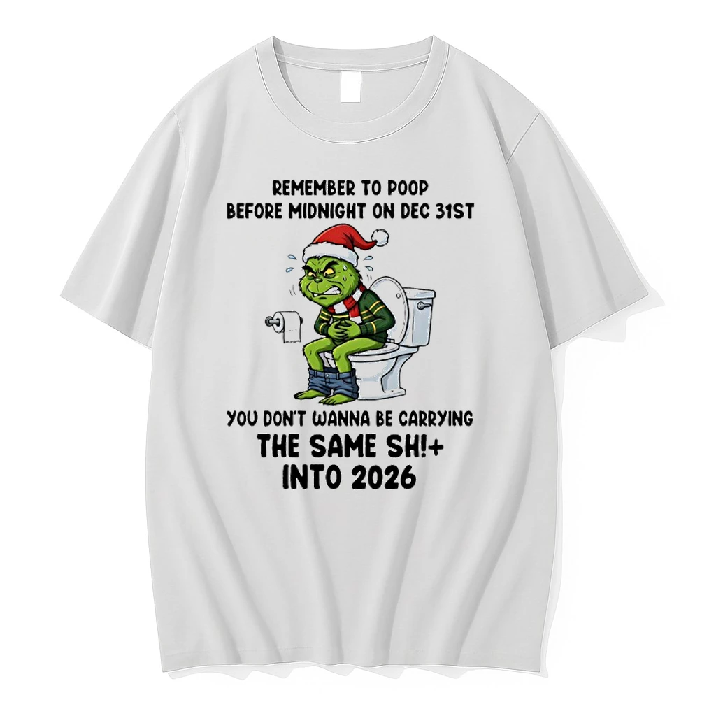 Grinch Santa Toilet Remember To Poop Before Midnight On Dec 31st You Dont Wanna Be Carrying The Same Shit Into 2026 Shirts