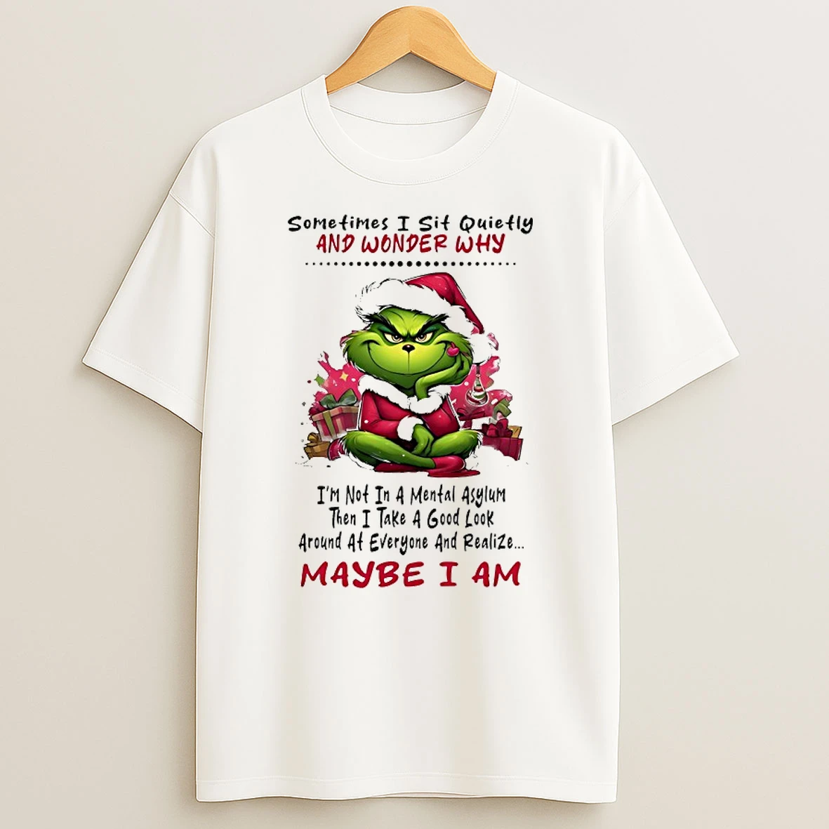 Grinch Sometires I Sit Quietly And Wonder Why Christmas 2025 Shirts