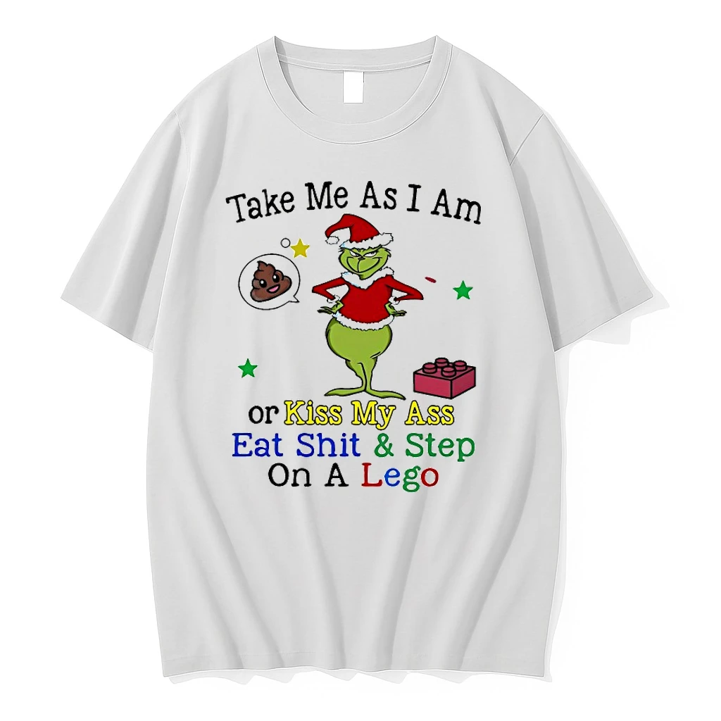 Grinch Take Me As I Am Or Kiss My Ass Eat Shit And Step On A Lego Chirstmas 2025 Shirts