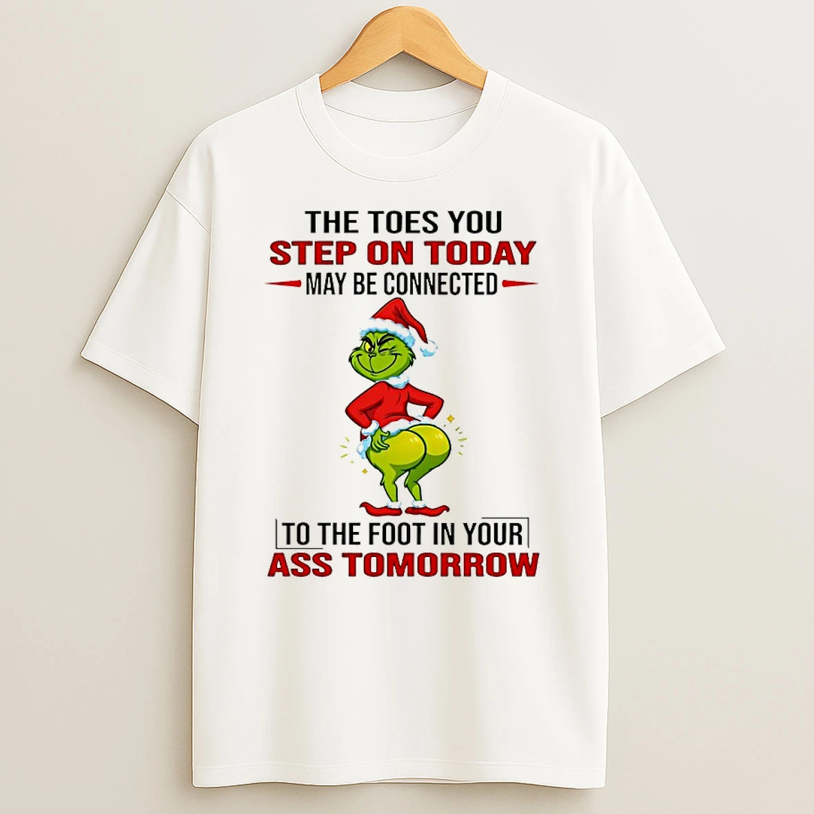 Grinch The Toes You Step On Today May Be Connected Christmas 2025 Shirts