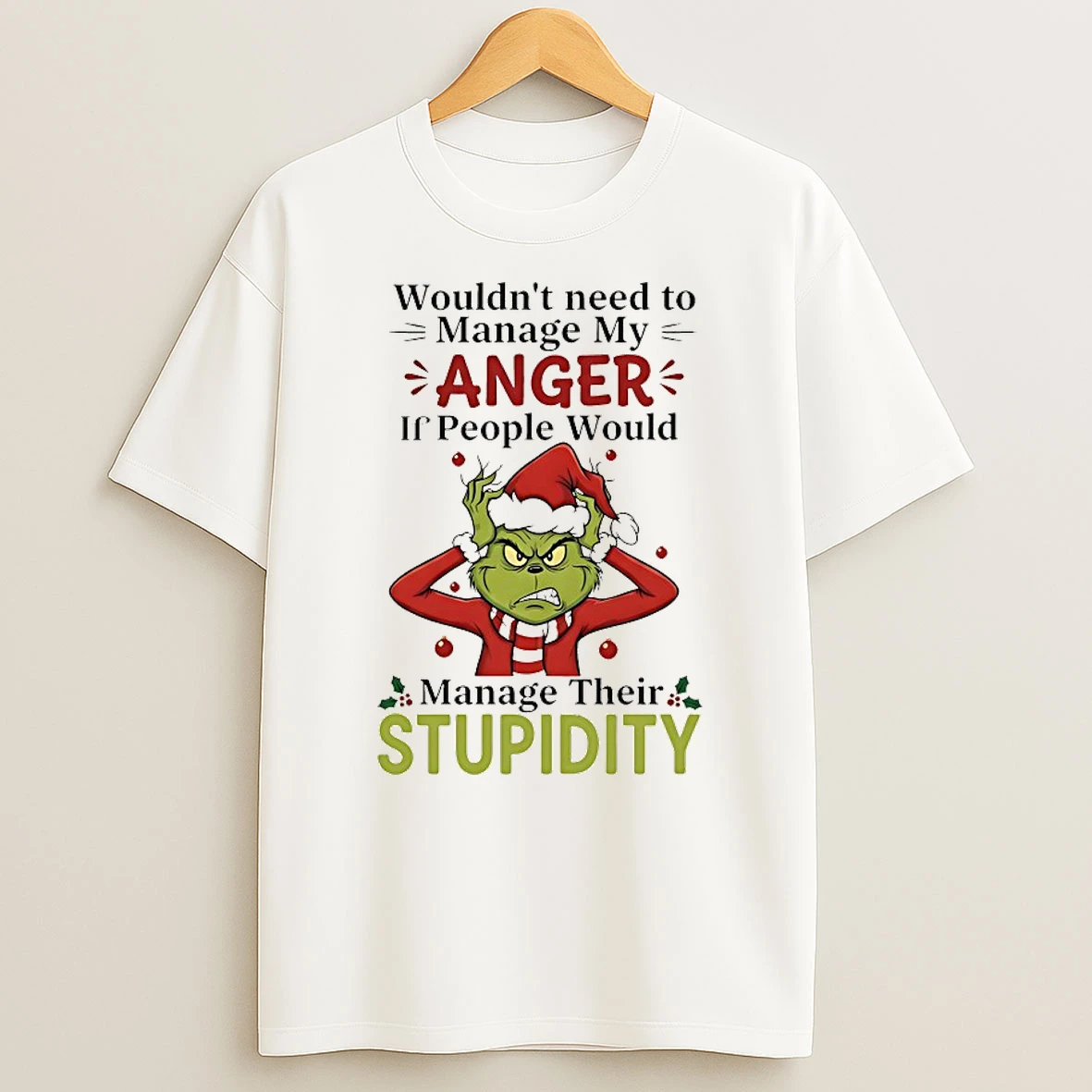 Grinch Wouldnt Need To Manage My Anger If People Would Christmas 2025 Shirts