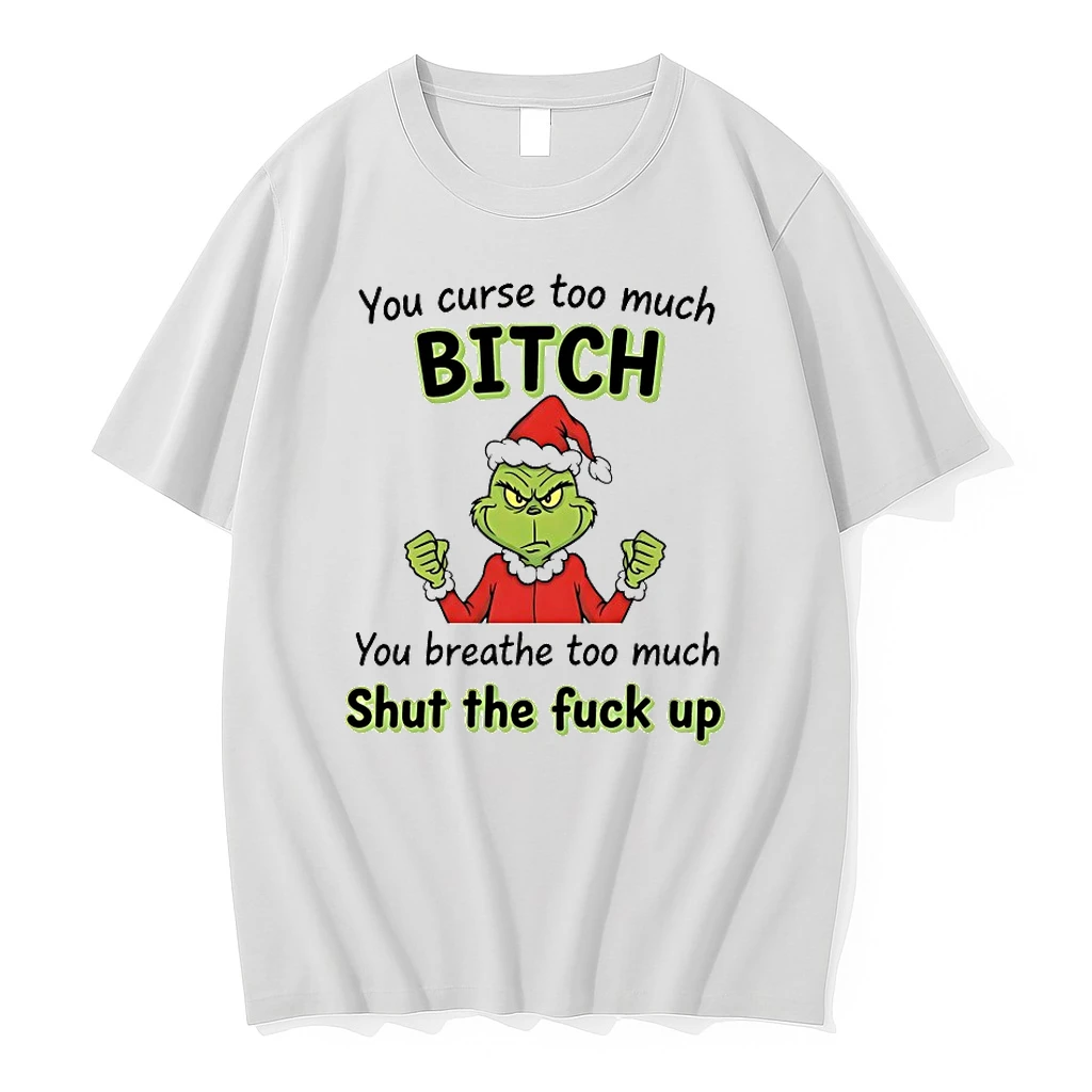 Grinch You Curse Too Much Bitch Shut The Fuck Up Chirstmas 2025 Shirts