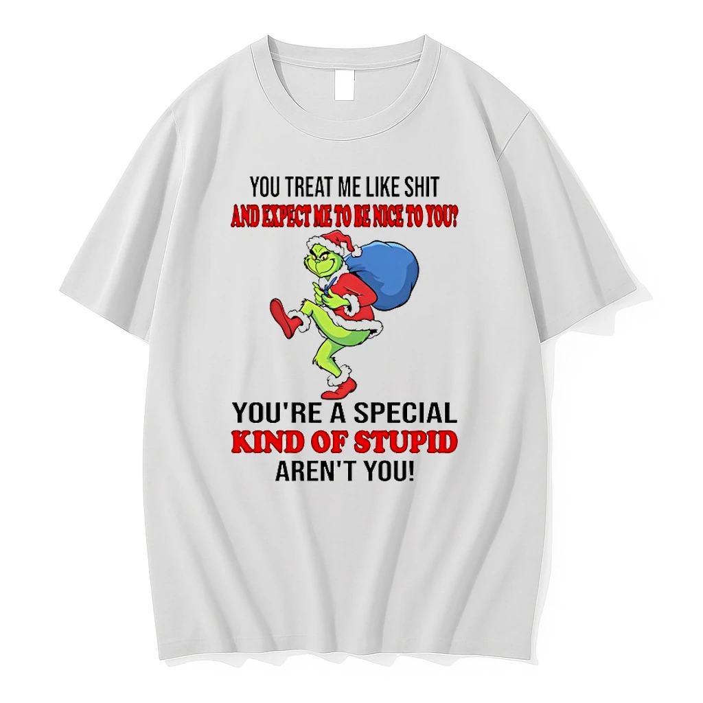Grinch You Treat Me Like Shit And Expect Ne To Be Nice To You Christmas 2025 Shirts