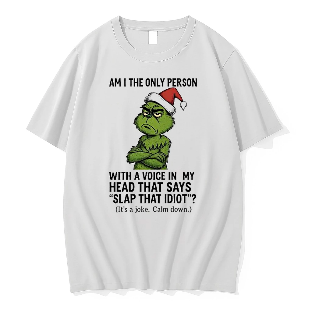 Grinch Am I The Only Person With A Voice In My Head That Says Slap That Idiot Its A Joke Calm Down Shirts