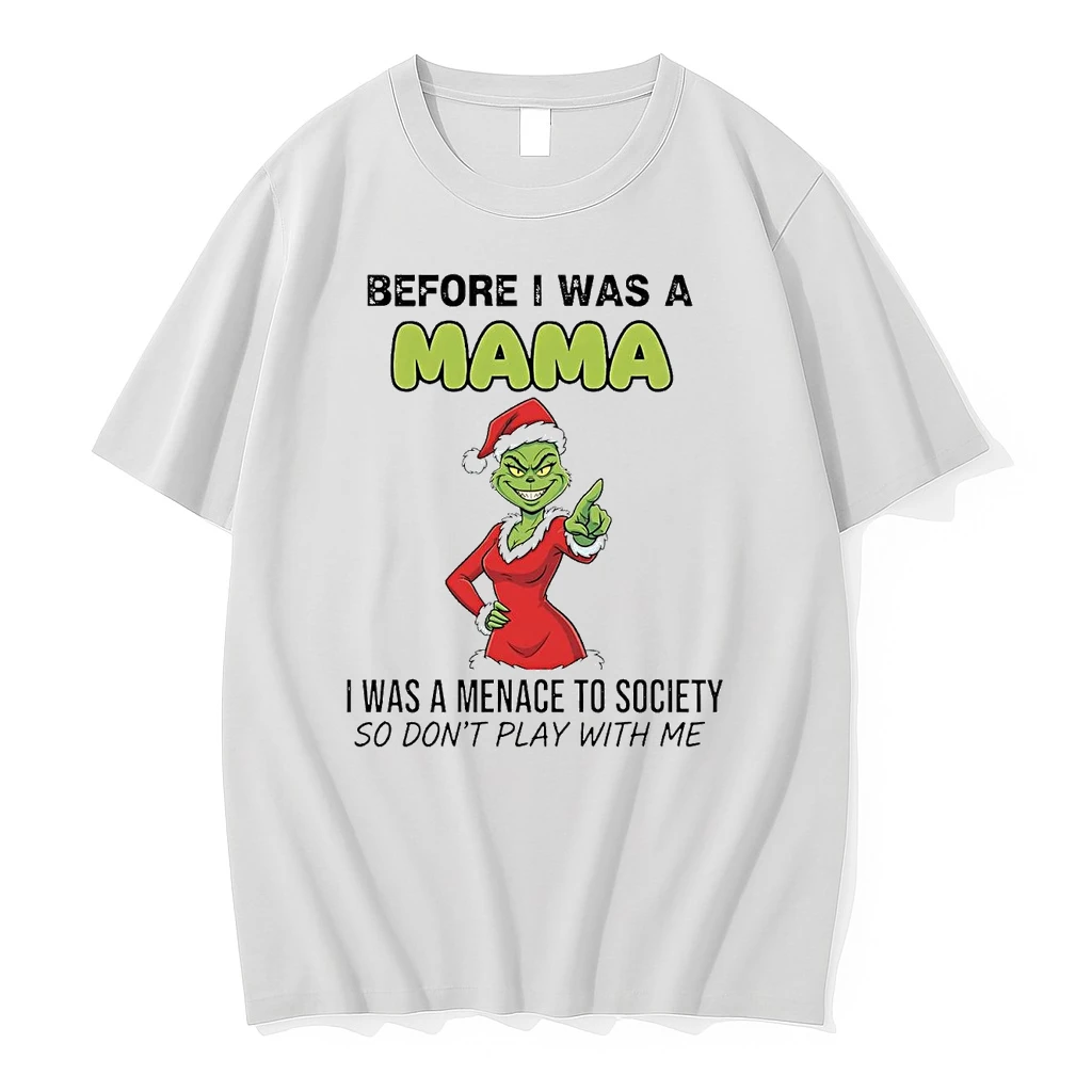 Grinch Before I Was A Mama I Was A Menace To Society Christmas Shirts