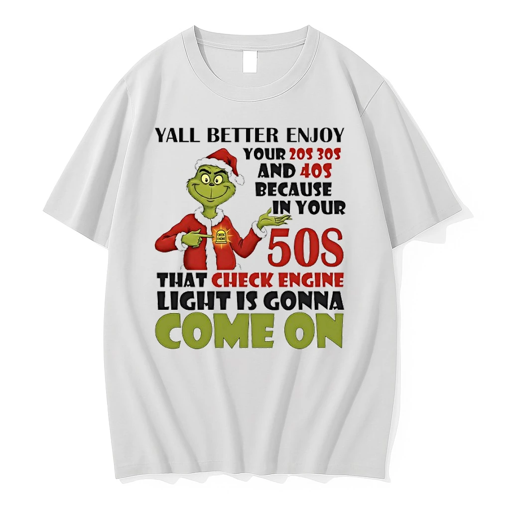 Grinch Cheek Ehone Yall Better Enjoy Your 20s 30s And 40s Because In Your 50s That Check Engine Light Is Gonna Come On Shirts