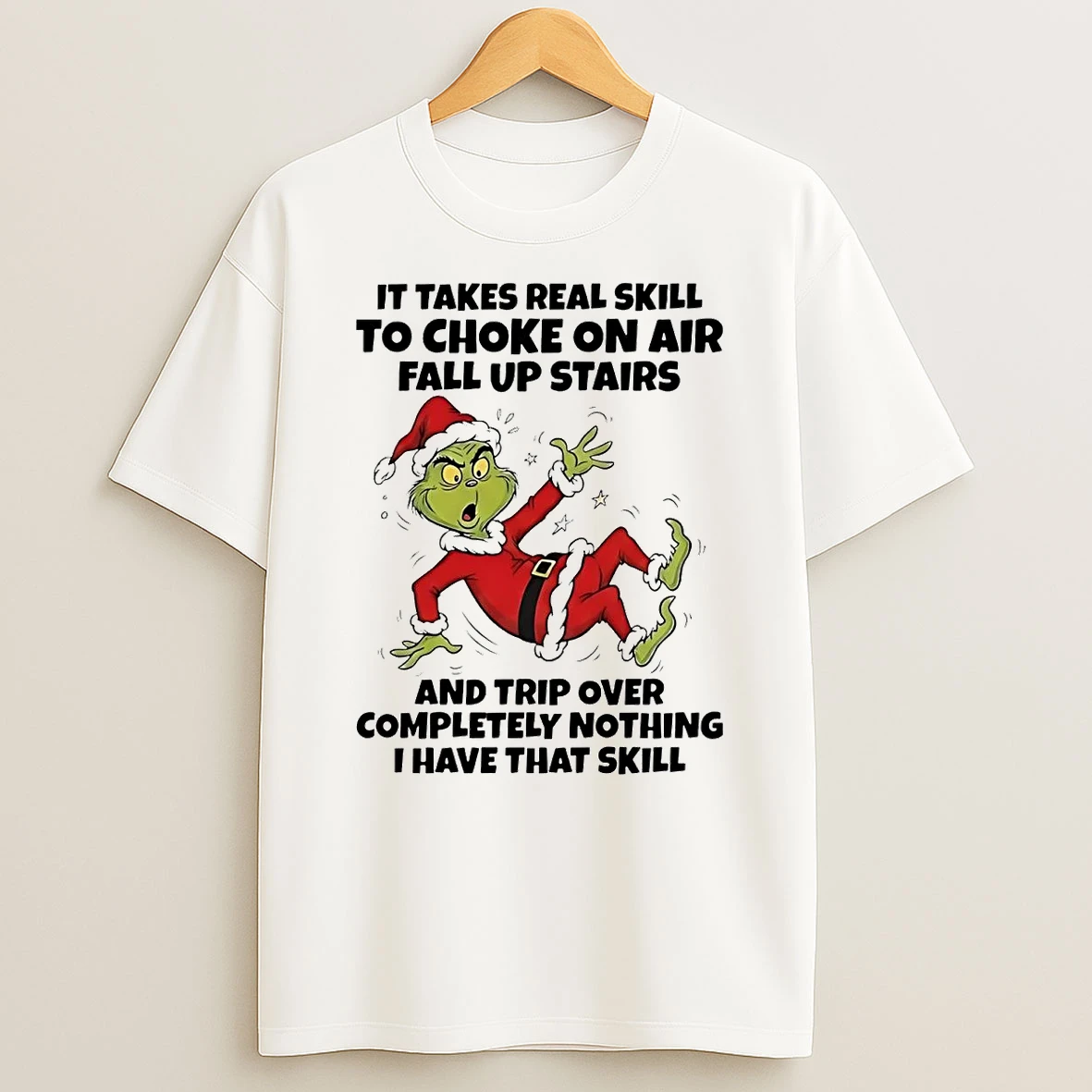 Grinch Choke On Air Fall Up Stairs Trip Over Completely Nothing Christmas Shirts