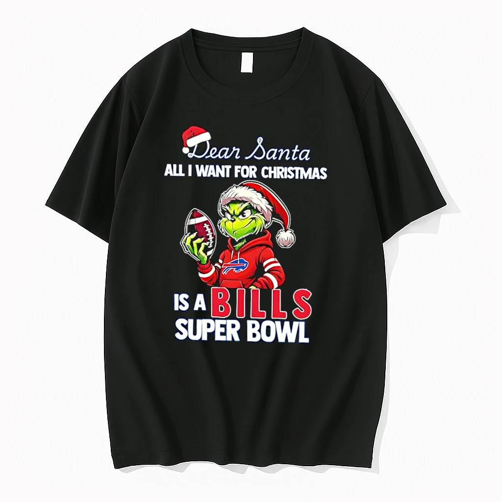 Grinch Dear Santa All I Want For Christmas Is A Bills Super Bowl Shirts