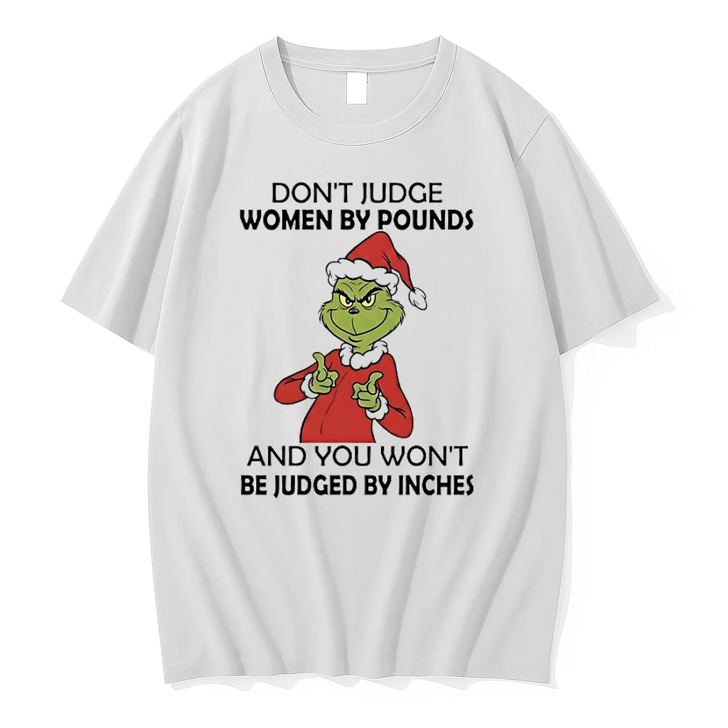 Grinch Dont Judge Women By Pounds And You Wont Be Judged By Inches Shirts