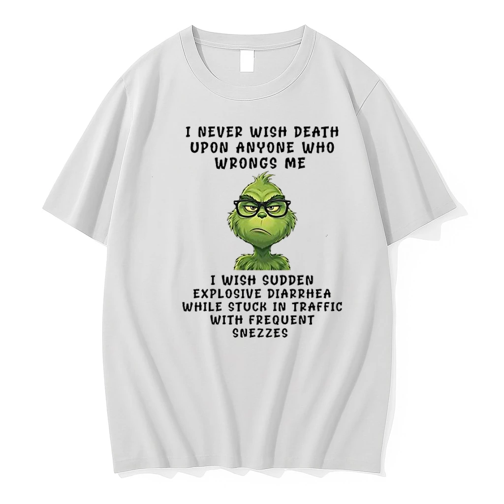 Grinch I Never Wish Death Upon Anyone Who Wrongs I Wish Sudden Explosive Diarrhea While Stuck In Traffic With Frequent Sneezes Shirts